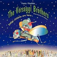 The Versaggi Brothers: Indigo Children Are Here