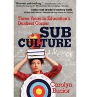 Sub Culture:  Three years in education's dustiest corner