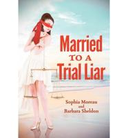 Married to a Trial Liar