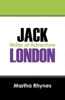 Jack London:  Writer of Adventure