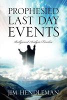 Prophesied Last Day Events:  Background Analysis/Timeline