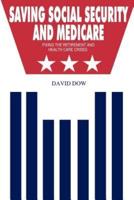 Saving Social Security and Medicare: Fixing the Retirement and Health Care Crises