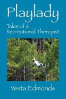 Playlady: Tales of a Recreational Therapist