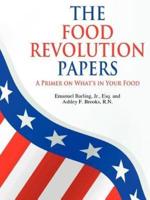 The Food Revolution Papers: A Primer on What's in Your Food