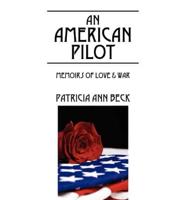 An American Pilot:  Memoirs of Love & War