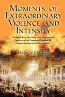 Moments of Extraordinary Violence and Intensity:  Burning of Paris, the Palaces of St. Cloud and the Tuileries, and the Tragedies of Napoleon III, Empress Eugenie and the Duke of Sesto