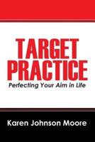Target Practice: Perfecting Your Aim in Life