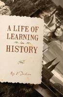 A Life of Learning in History