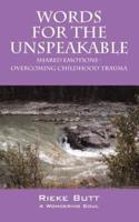 Words for the Unspeakable:  Shared Emotions - Overcoming Childhood Trauma