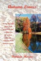 Autumn Leaves: Daily Lifestyles Ideas, Both Practical and Exciting, for the Women Who Are Enjoying Their Autumn Years