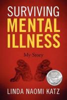 Surviving Mental Illness: My Story