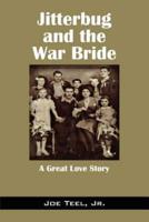 Jitterbug and the War Bride:  A Great Love Story
