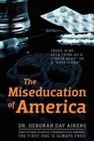 The Miseducation of America: There is no Such Thing as a "Crack Head" or a "Dope Fiend"