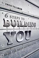 6 Steps to Building You