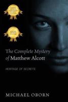 The Complete Mystery of Matthew Alcott: Heritage of Secrets