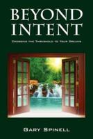 Beyond Intent: Crossing the Threshold to Your Dreams