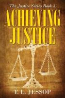Achieving Justice: The Justice Series Book 3