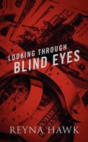 Looking Through Blind Eyes