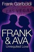 Frank & Ava: Unrequited Love