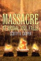 Massacre at Bridal Veil Falls