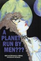 A Planet Run by Men