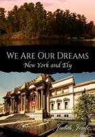We Are Our Dreams: New York and Ely