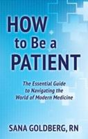 How to Be a Patient