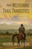 The Westering Trail Travesties