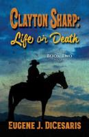 Clayton Sharp: Life or Death