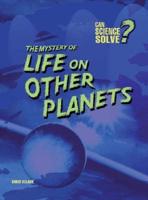 The Mystery of Life on Other Planets