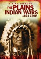 The Plains Indian Wars 1864-1890