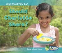 Should Charlotte Share?