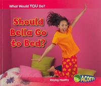 Should Bella Go to Bed?