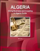 Algeria: Doing Business and Investing in Algeria Guide - Practical Information, Opportunities, Contacts