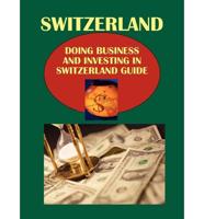 Doing Business and Investing in Switzerland Guide Volume 1 Strategic and Practical Information