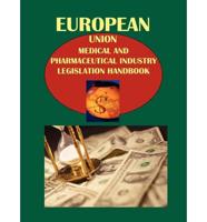 Eu Medical and Pharmaceutical Industry Legislation Handbook. Vol. 4 Legislation on Medical Devices...