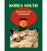 Korea South Business Law Handbook Volume 1 Strategic and Practical Information