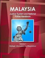 Malaysia Justice System and National Police Handbook Volume 1 Strategic Information and Regulations