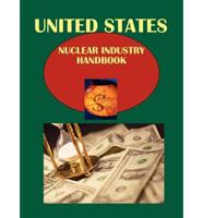 Us Nuclear Industry Handbook Volume 1 Strategic Information and Contacts