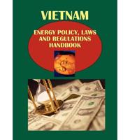 Vietnam Energy Policy, Laws and Regulations Handbook