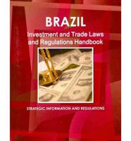 Brazil Investment and Trade Laws and Regulations Handbook