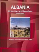 Albania Mining Laws and Regulations Handbook - Strategic Information and Basic Laws