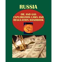 Russia Oil and Gas Exploration Laws and Regulation Handbook