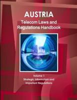 Austria Telecom Laws and Regulations Handbook Volume 1 Strategic Information and Important Regulations