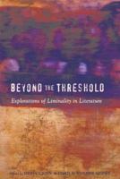 Beyond the Threshold; Explorations of Liminality in Literature