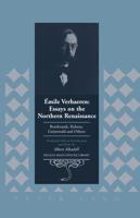 Émile Verhaeren: Essays on the Northern Renaissance; Rembrandt, Rubens, Grünewald and Others- Translated with an Introduction and Notes by Albert Alhadeff