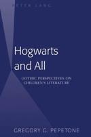 Hogwarts and All; Gothic Perspectives on Children's Literature