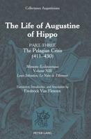 The Life of Augustine of Hippo; Part Three: The Pelagian Crisis (411-430)