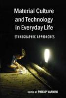 Material Culture and Technology in Everyday Life