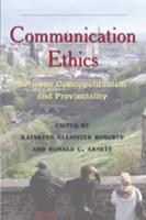Communication Ethics: Between Cosmopolitanism and Provinciality